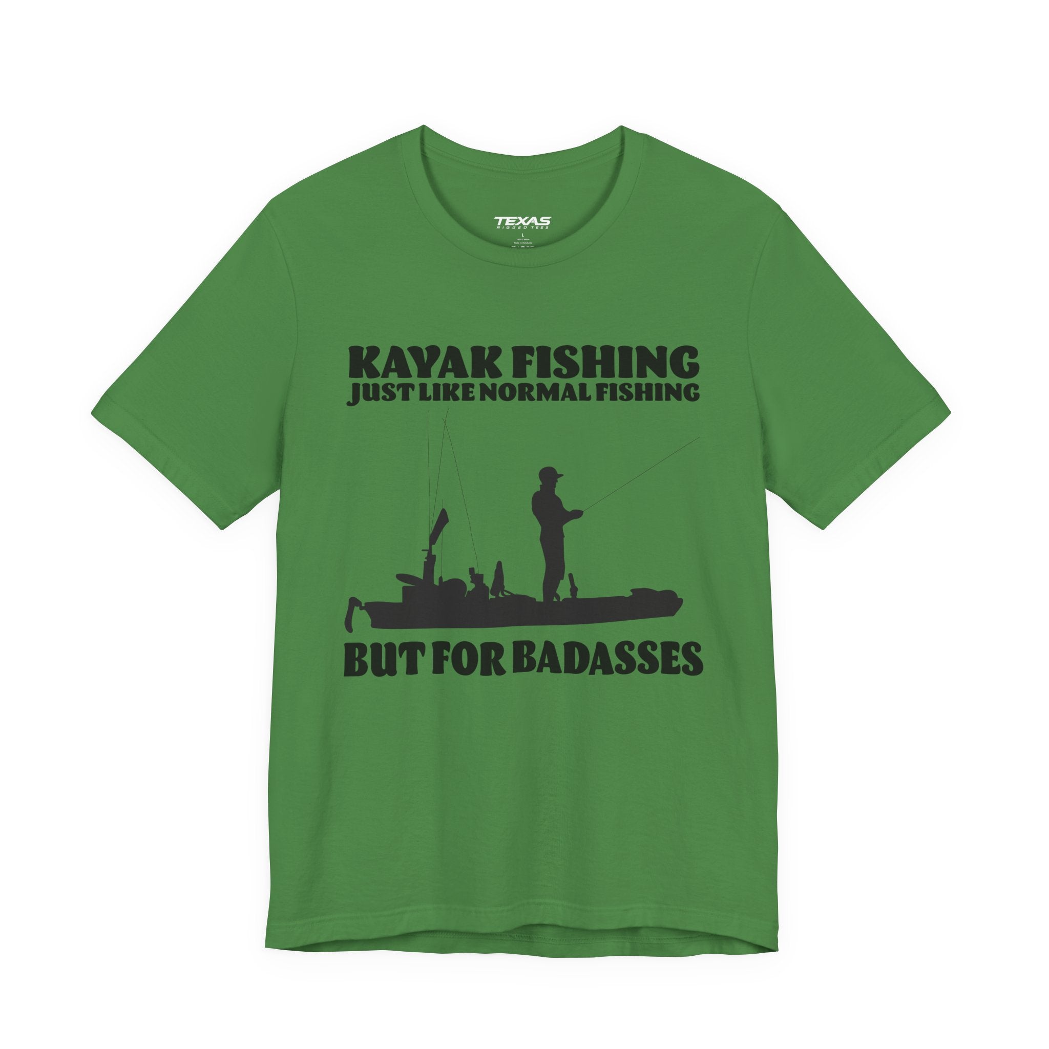 Kayak Fishing – Just Like Normal Fishing But for Badasses — Unisex Cotton Tee