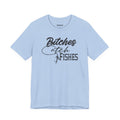Bitches Catch Fishes — Unisex Cotton Tee