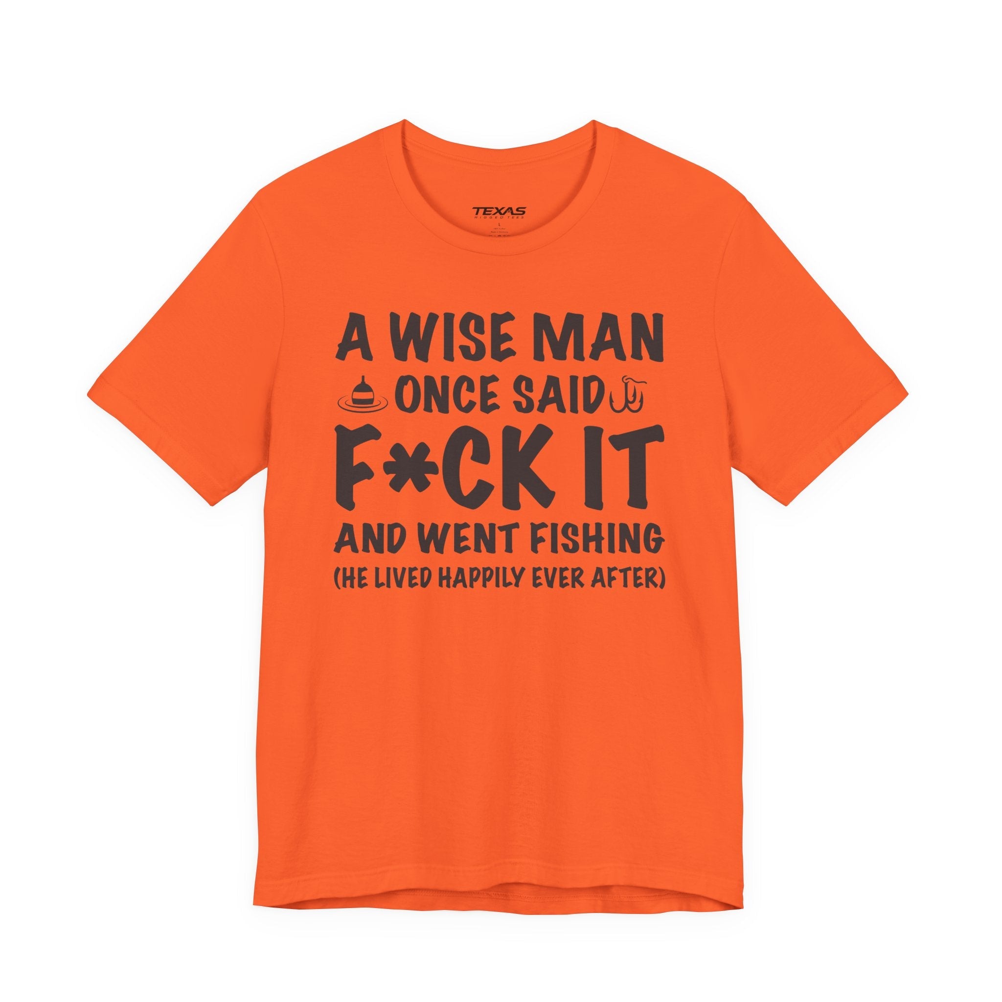A Wise Man Once Said F*ck It and Went Fishing — Unisex Cotton Tee