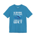 Kayak Fishing Makes Me Wet — Unisex Cotton Tee