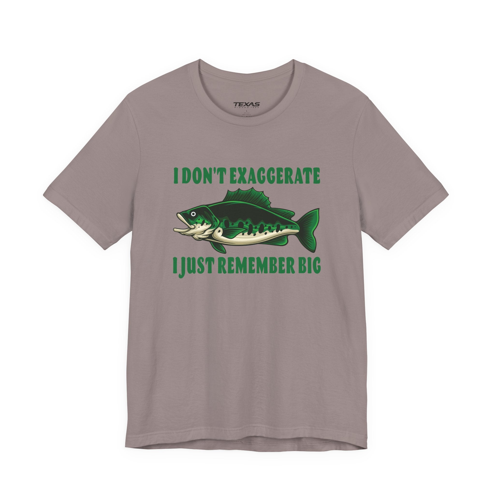 I Don’t Exaggerate, I Just Remember Big — Unisex Cotton Tee