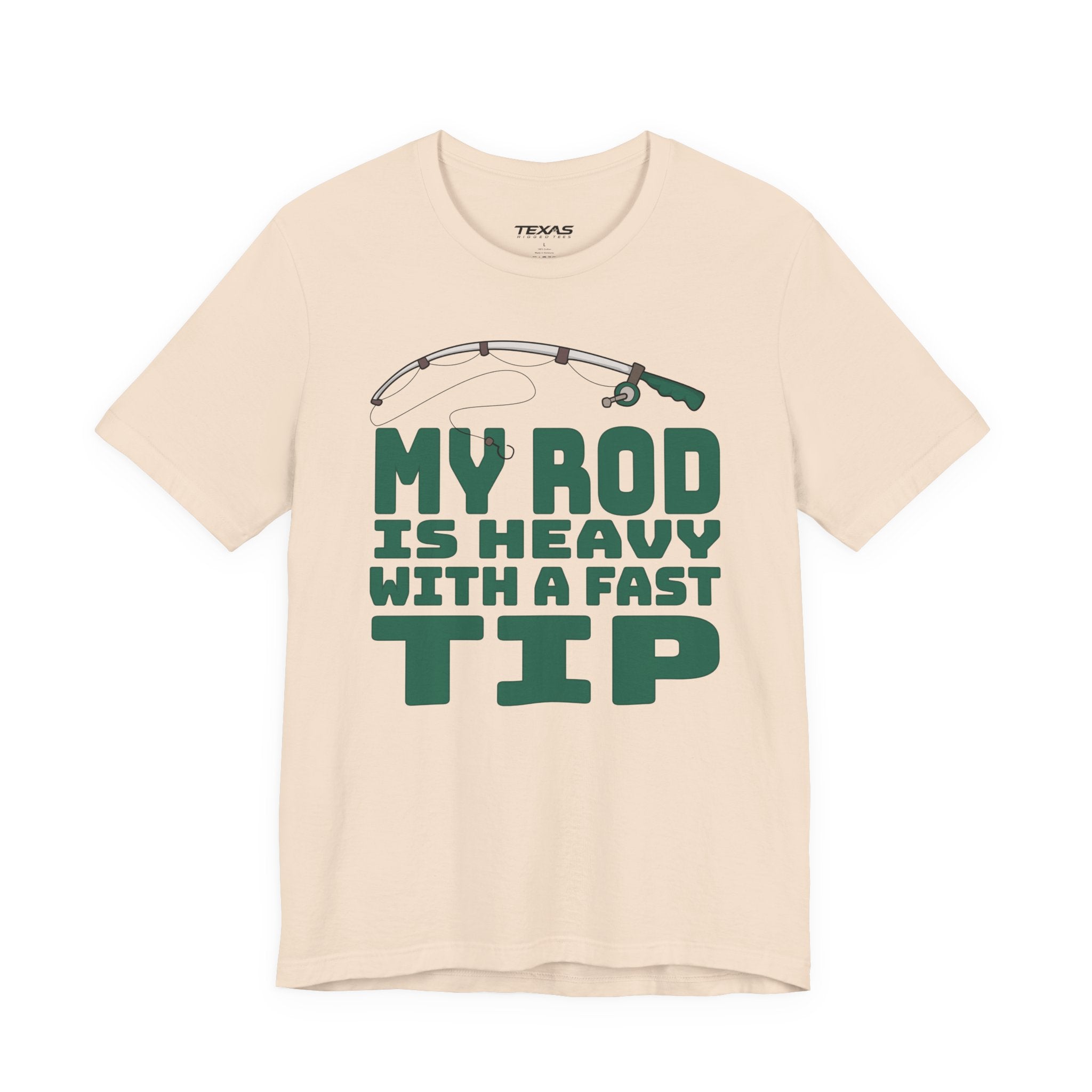 My Rod Is Heavy with a Fast Tip — Unisex Cotton Tee