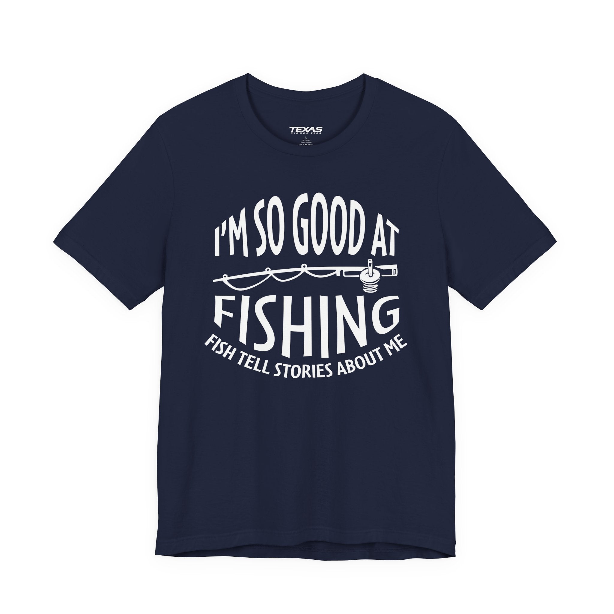 I’m So Good at Fishing, Fish Tell Stories About Me — Unisex Cotton Tee