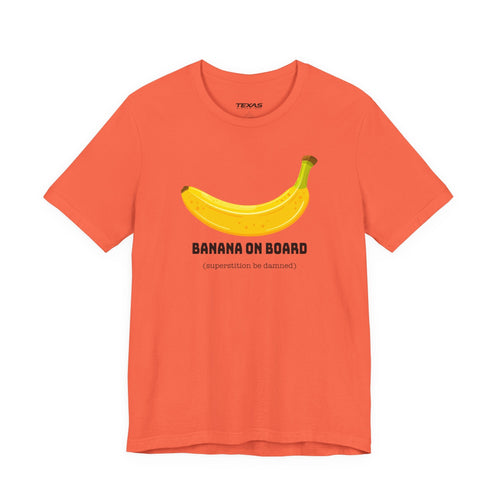 Banana on Board (Superstition Be Damned) — Unisex Cotton Tee
