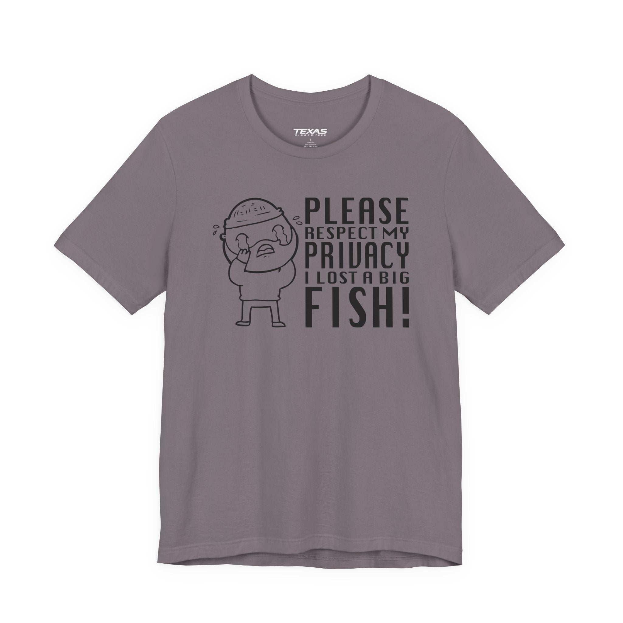 Please Respect My Privacy, I Lost a Big Fish — Unisex Cotton Tee