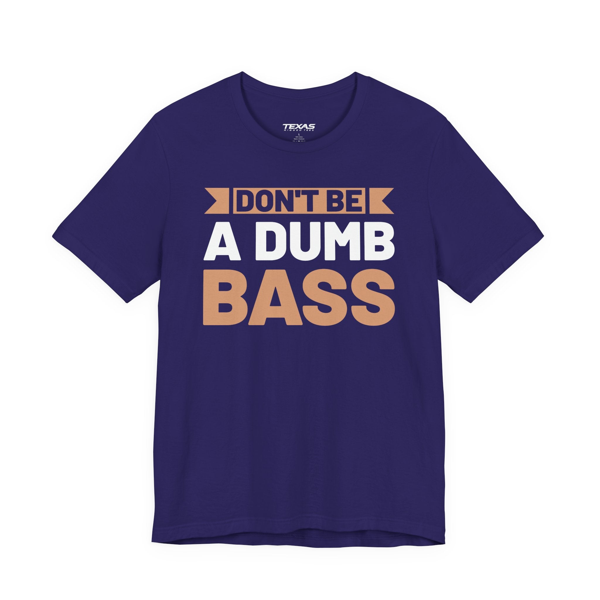 Don’t Be a Dumb Bass — Unisex Cotton Tee