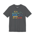 If it smells like fish — Unisex Cotton Tee