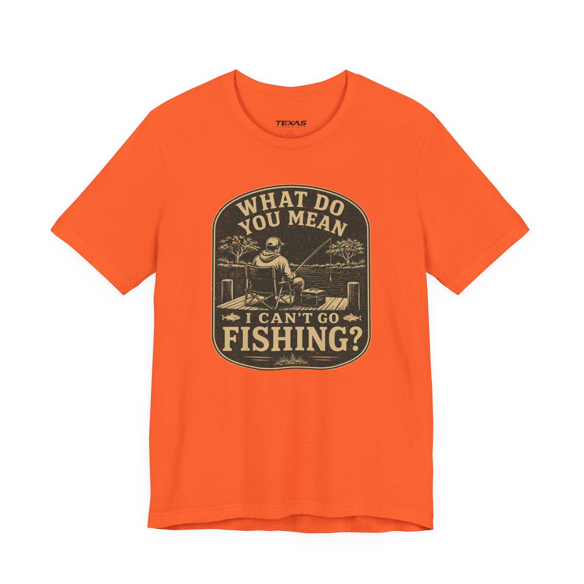 What Do You Mean I Can't Go Fishing? — Unisex Cotton Tee