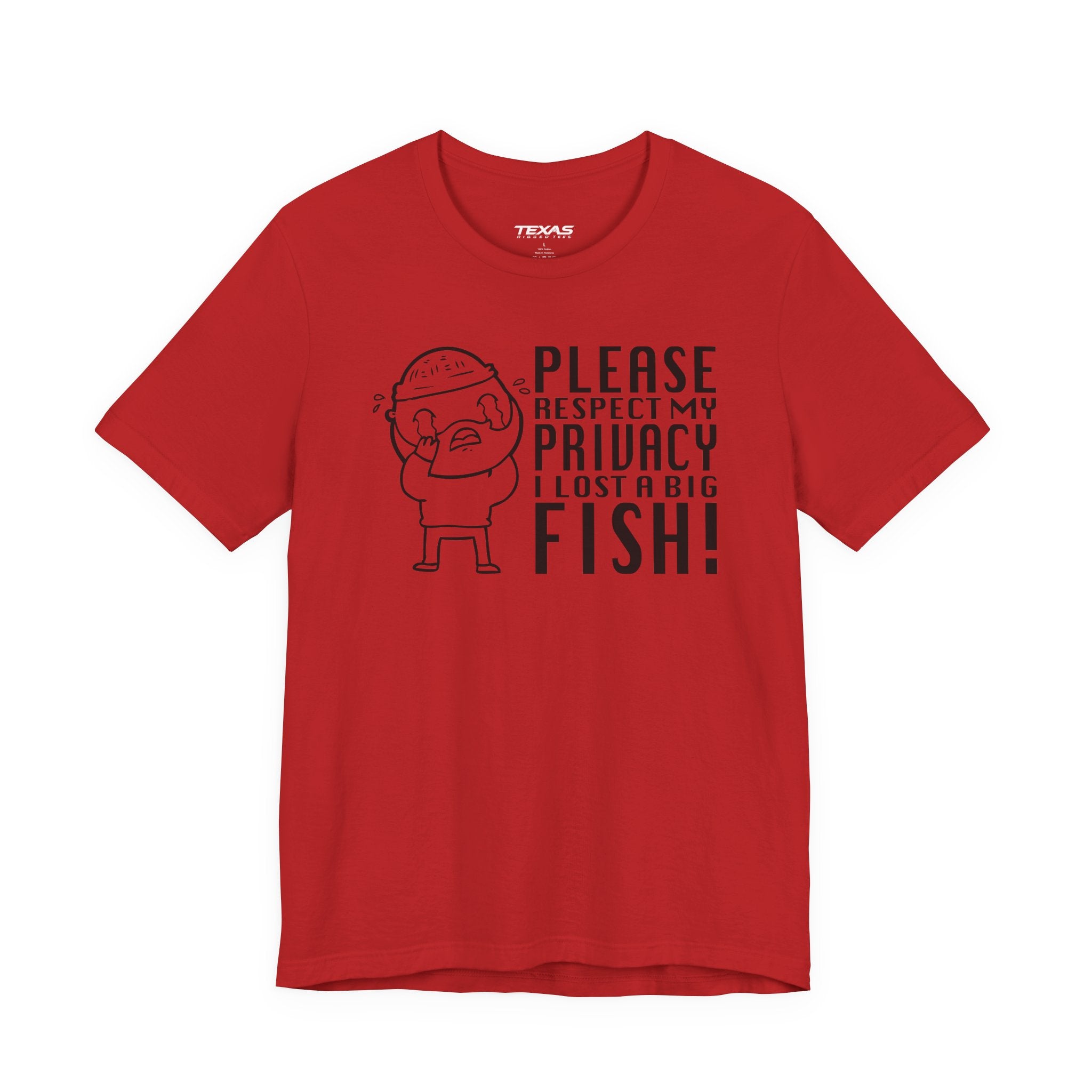 Please Respect My Privacy, I Lost a Big Fish — Unisex Cotton Tee