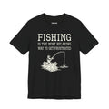 Fishing Is the Most Relaxing Way to Get Frustrated — Unisex Cotton Tee