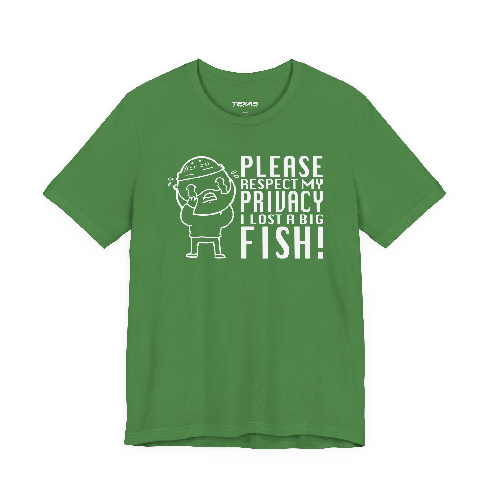 Please Respect My Privacy, I Lost a Big Fish — Unisex Cotton Tee