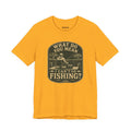 What Do You Mean I Can't Go Fishing? — Unisex Cotton Tee