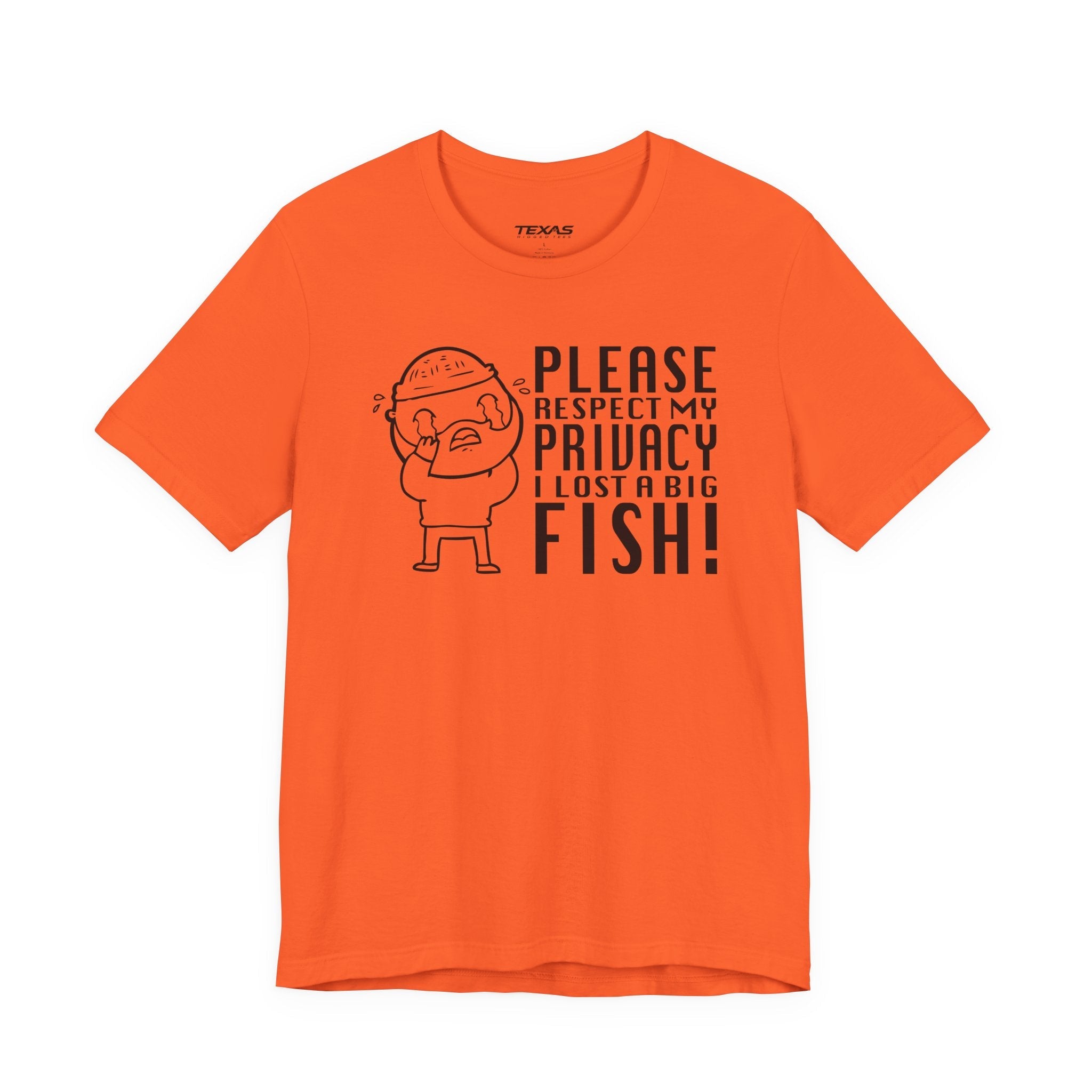 Please Respect My Privacy, I Lost a Big Fish — Unisex Cotton Tee