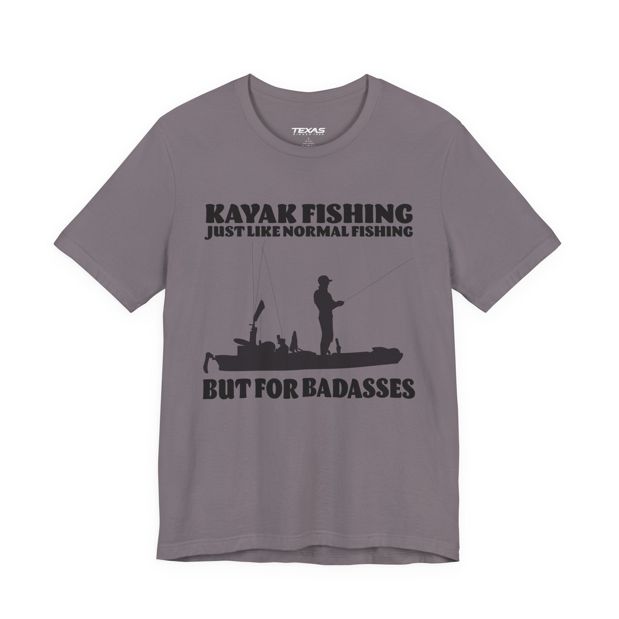 Kayak Fishing – Just Like Normal Fishing But for Badasses — Unisex Cotton Tee