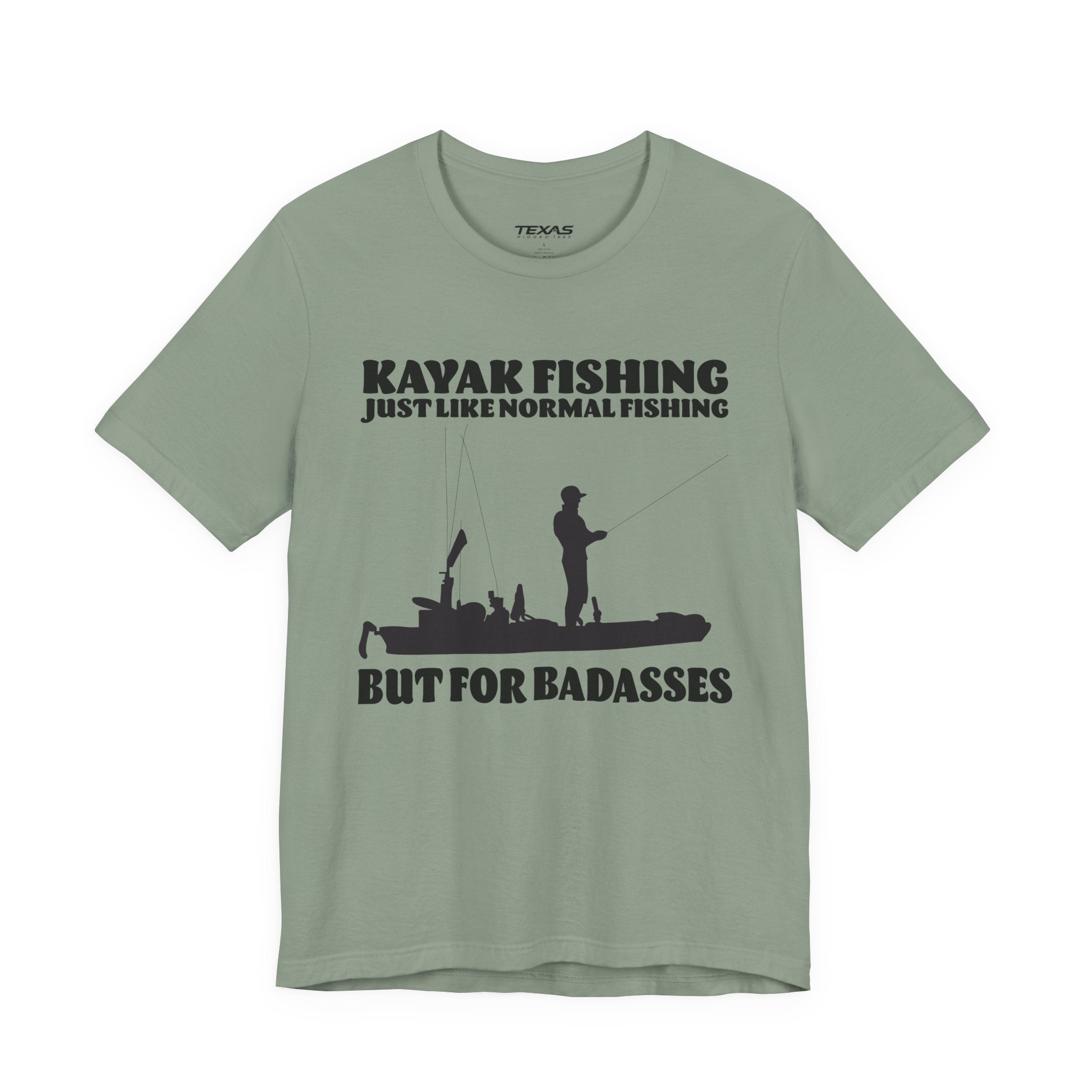 Kayak Fishing – Just Like Normal Fishing But for Badasses — Unisex Cotton Tee