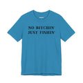 No Bitchin’, Just Fishin’ — Unisex Cotton Tee