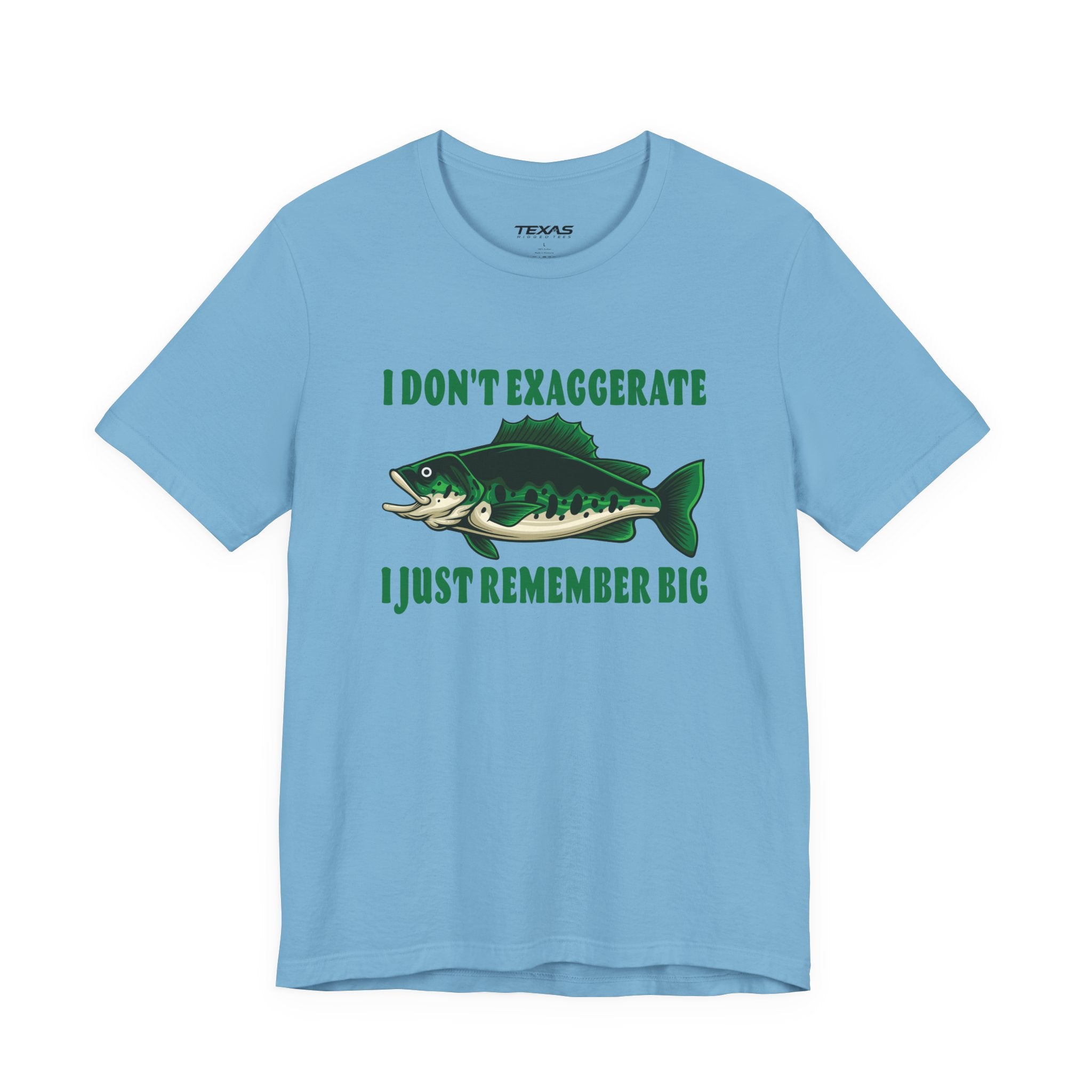 I Don’t Exaggerate, I Just Remember Big — Unisex Cotton Tee
