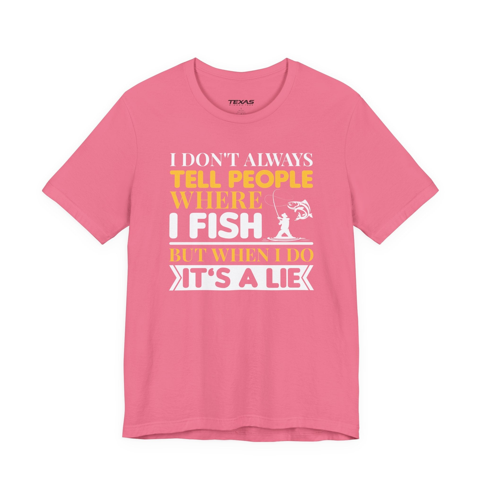 I Don’t Always Tell People Where I Fish — Unisex Cotton Tee