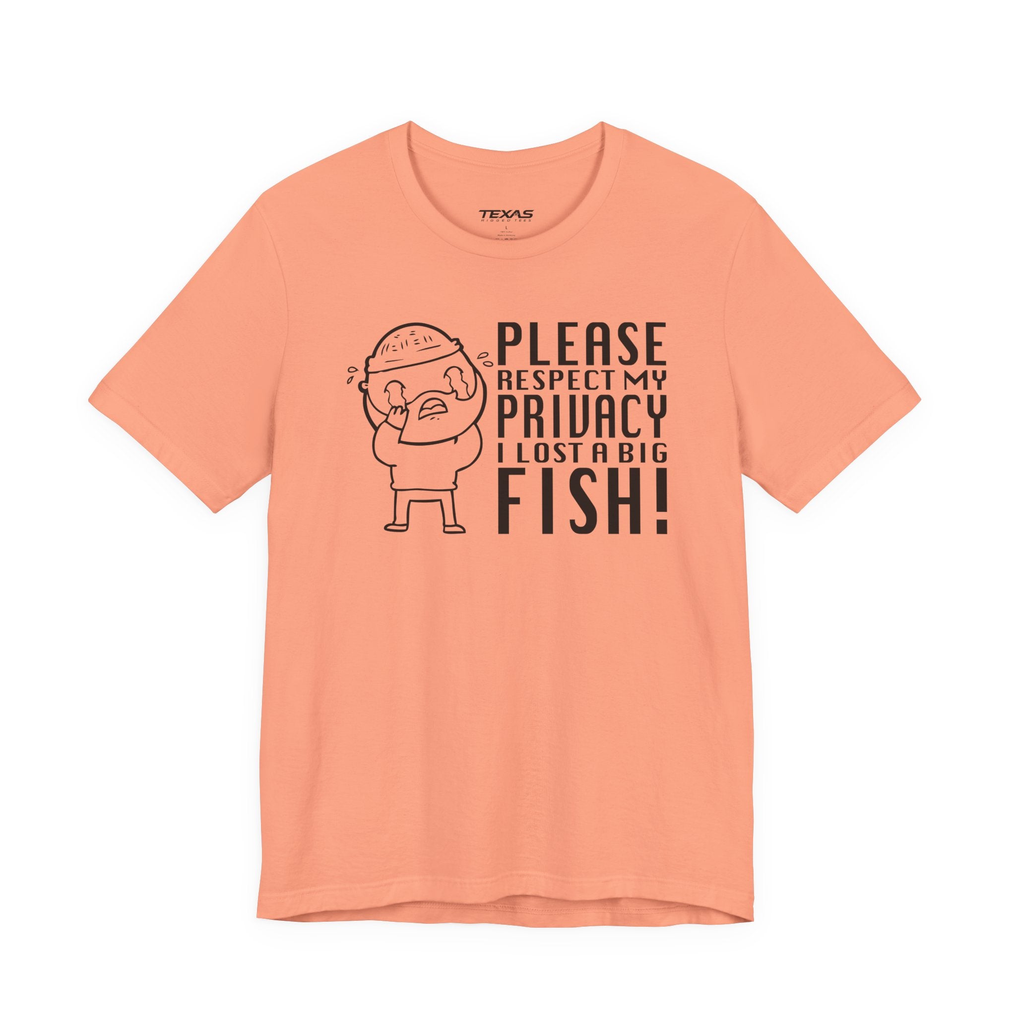 Please Respect My Privacy, I Lost a Big Fish — Unisex Cotton Tee