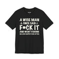 A Wise Man Once Said F*ck It and Went Fishing — Unisex Cotton Tee